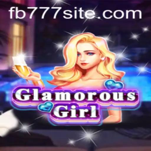 Unveiling the Excitement of GlamorousGirl: A Journey through the Game with FB777